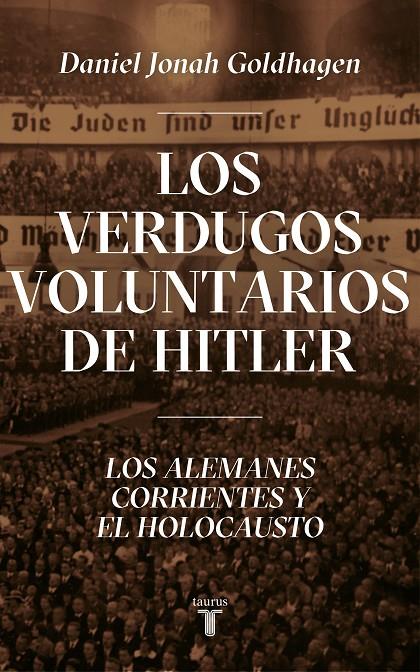 Verdugos voluntarios de Hitler, Los | 9788430623044 | Goldhagen, Daniel Jonah