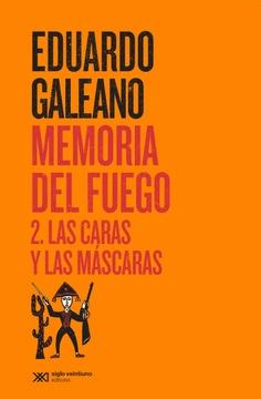 Memoria del fuego 2 : Las caras y las máscaras | 9788432321092 | Galeano, Eduardo