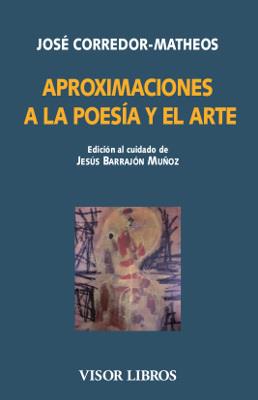 Aproximaciones a la poesía y el arte | 9788498956474 | Corredor-Matheos, José