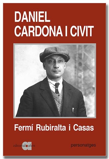 Daniel Cardona i Civit (1890-1943) : Una biografia política | 9788418618529 | Rubiralta i Casas, Fermí