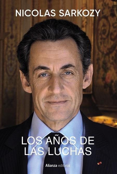 Años de las luchas, Los | 9788411485036 | Sarkozy, Nicolas