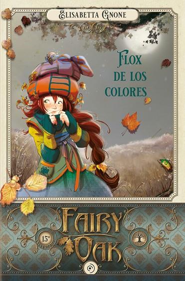 Fairy Oak 6 : Flox de los colores | 9788418538988 | Gnone, Elisabetta