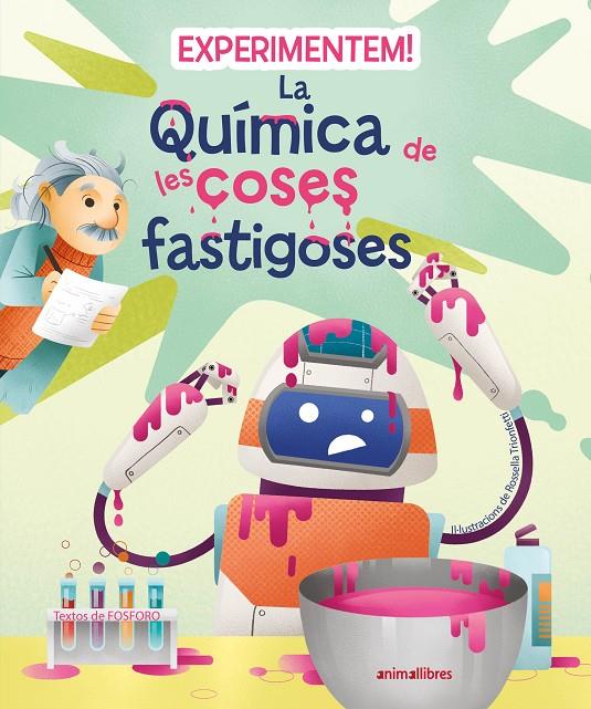 Experimentem! : La química de les coses fastigoses | 9788419659200 | Fósforo / Trionfetti, Rossella