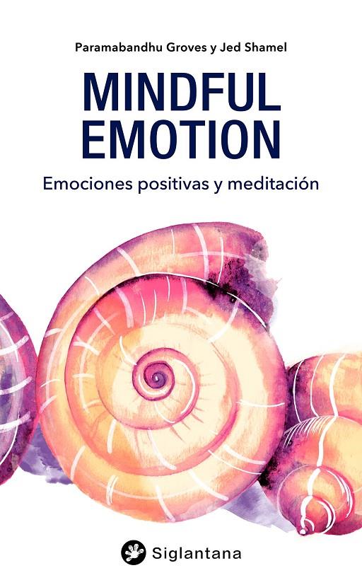 Mindful emotion | 9788418556104 | Groves, Paramabandhu / Shamel, Jed