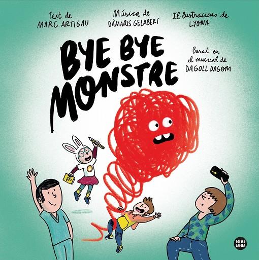 Bye bye monstre | 9788413890548 | Artigau i Queralt, Marc / Dagoll Dagom, S. A. / Lyona / Gelabert, Dàmaris