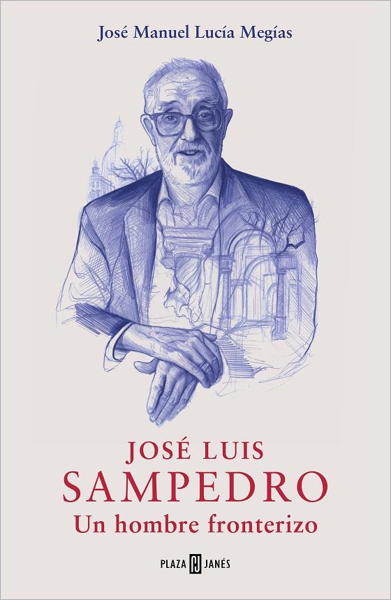 José Luis Sampedro : Un hombre fronterizo | 9788401032349 | Lucía, José Manuel