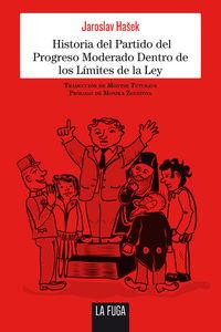 Historia del Partido del Progreso Moderado Dentro de los Límites de la Ley | 9788494309625 | Has?ek, Jaroslav