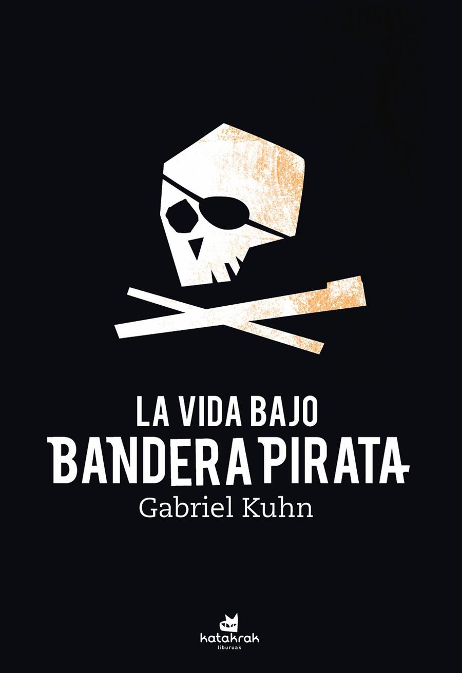 Vida bajo bandera pirata, La | 9788416946617 | Kuhn, Gabriel