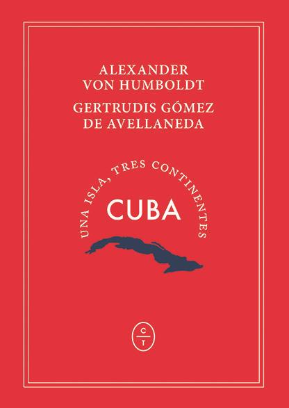 Cuba : Una isla, tres continentes | 9788494770760 | Humboldt, Alexander Von / Gómez de Avellaneda, Gertrudis