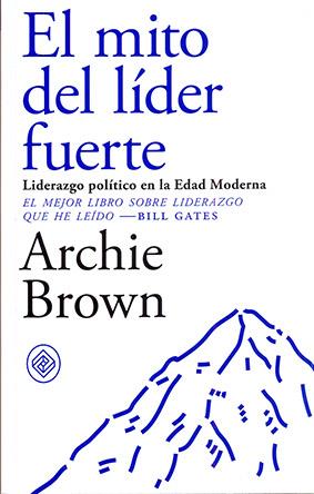 Mito del lider fuerte, El | 9788494770739 | Brown, Archie