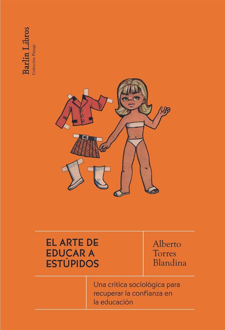 Arte de educar a estúpidos, El | 9788412889208 | Torres Blandina, Alberto