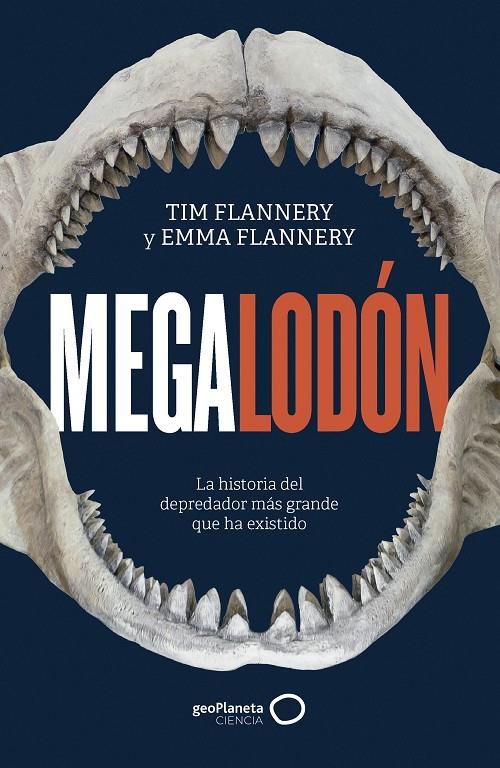 Megalodón : La historia del depredador más grande que ha existido | 9788408286301 | Flannery, Tim / Flannery, Emma