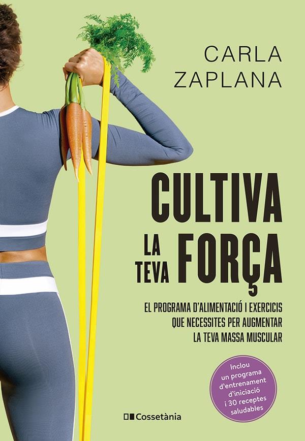 Cultiva la teva força | 9788413563602 | Zaplana, Carla