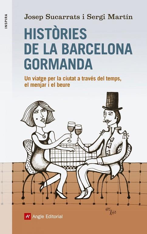 Històries de la Barcelona Gormanda | 9788416139156 | Sucarrats Miró, Josep / Martín Lamata, Sergi