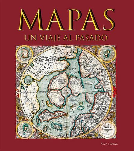 Mapas, un viaje al pasado | 9788417452193 | Brown, Kevin J