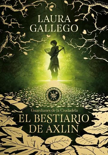 Guardianes de la Ciudadela 1 : El bestiario de Axlin | 9788490439319 | Gallego, Laura