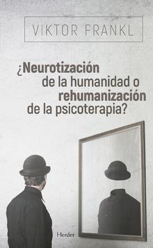 Neurotización de la humanidad o rehumanización de la psicoterapia? | 9788425441097 | Frankl, Viktor