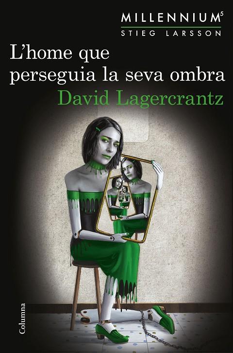 Millennium 5 : L'home que perseguia la seva ombra | 9788466422864 | Lagercrantz, David