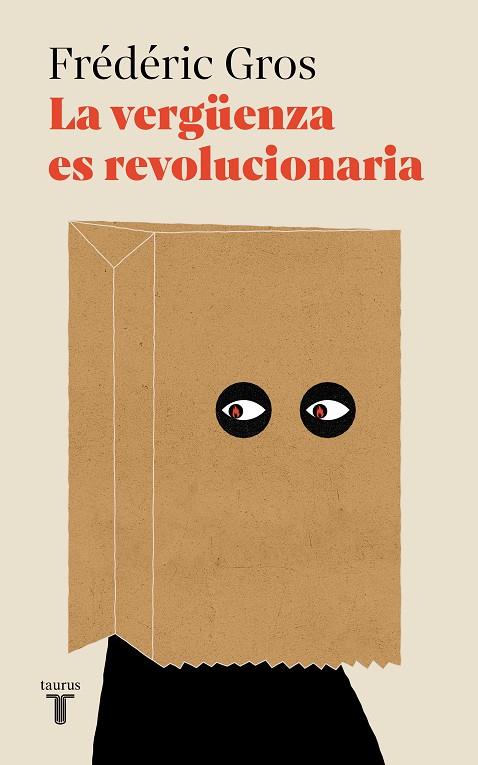 Vergüenza es revolucionaria, La | 9788430626199 | Gros, Frédéric