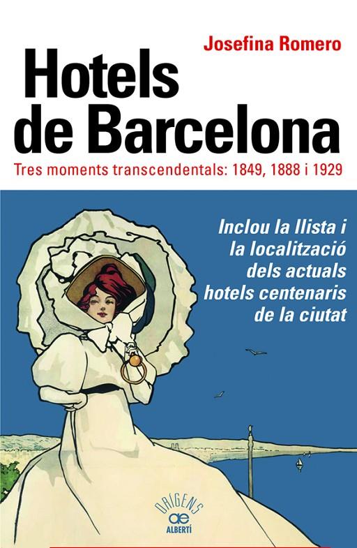 Hotels de Barcelona. Tres moments transcendentals : 1849, 1888 i 1929 | 9788472461895 | Romero, Josefina