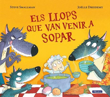 Llops que van venir a sopar, Els | 9788448852122 | Smallman, Steve / Dreidemy, Joëlle