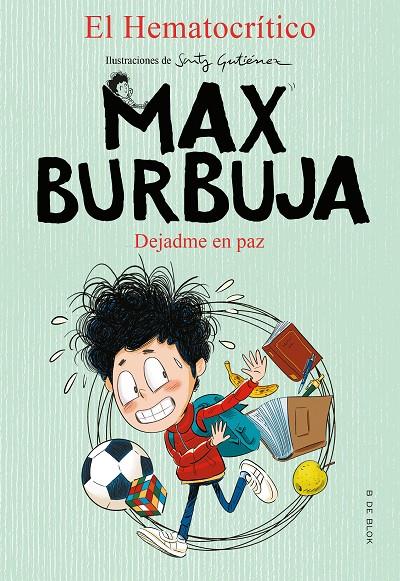 Max Burbuja 1 : Dejadme en paz | 9788417921873 | El Hematocrítico