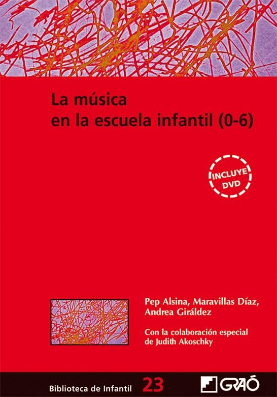 Música en la escuela infantil (0-6), La | 9788478276363 | Akoschky, Judith / Alsina Masmitjà, Pep / Díaz Gómez, Maravillas / Giráldez Hayes, Andrea