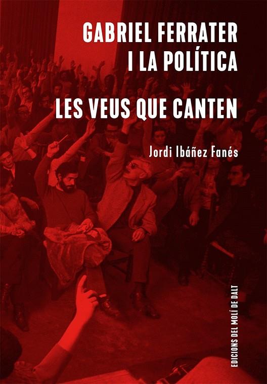 Gabriel Ferrater i la política / Les veus que canten | 9788409439256 | Ibáñez, Jordi