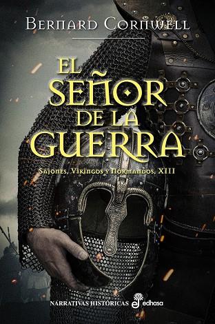 Sajones, Vikingos y Normandos XIII : El señor de la guerra  | 9788435063722 | Cornwell, Bernard