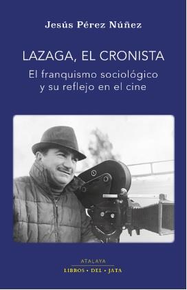 Lazaga, el cronista | 9788416443208 | Pérez Núñez, Jesús