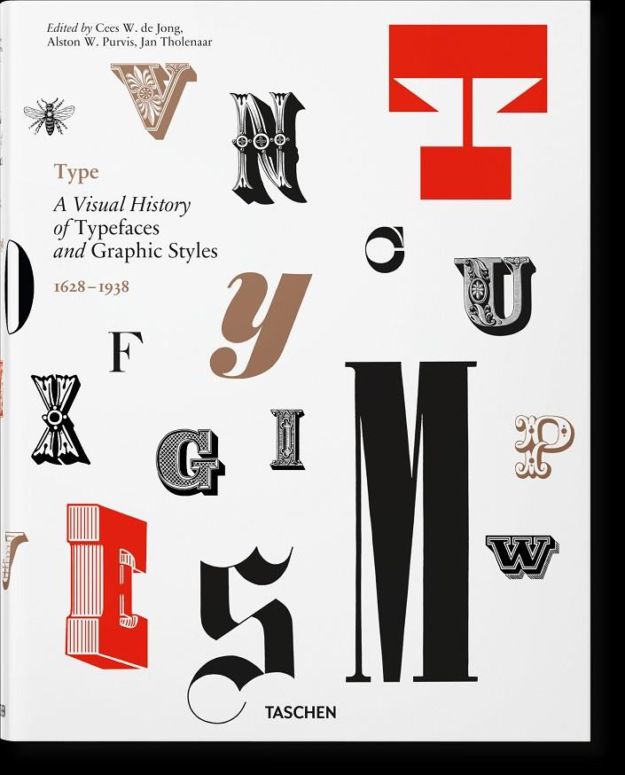 Type : A Visual History of Typefaces & Graphic Styles | 9783836565882 | Purvis, Alston W. / Jong, Cees W. de / Tholenaar, Jan