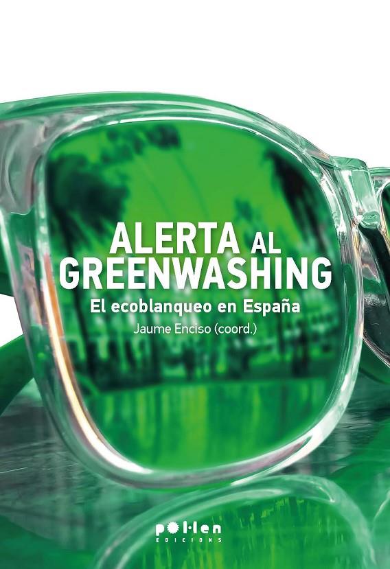 Alerta Greenwashing : El ecoblanqueo en España | 9788418580772 | Enciso, Jaume (coord.)