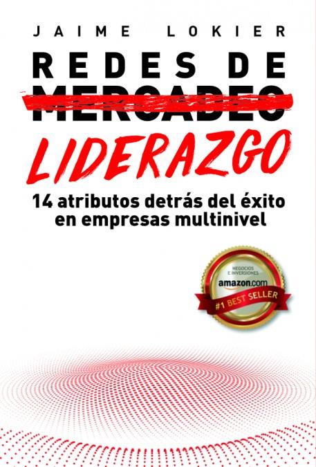 Redes de Liderazgo : 14 atributos detrás del éxito en redes de mercadeo | 9781976761126 | Lokier, Jaime