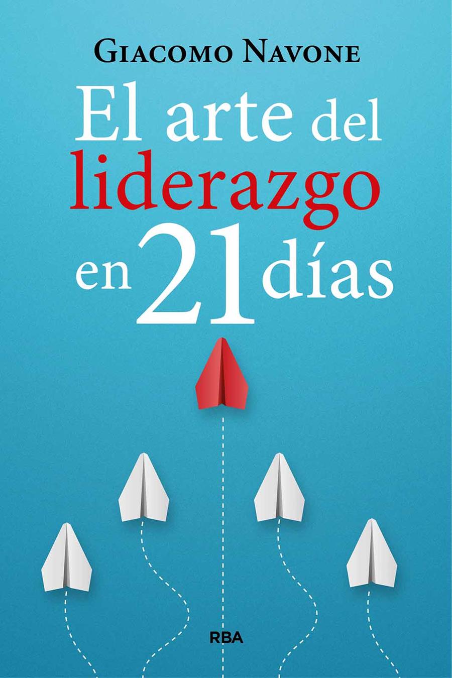 Arte del liderazgo en 21 días, El | 9788411326254 | Navone, Giacomo