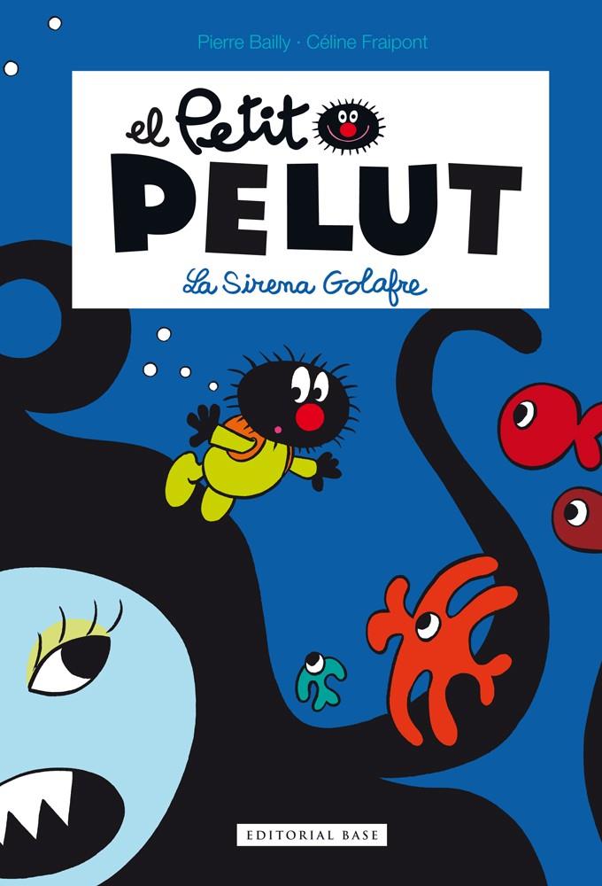 Petit Pelut 1 : La sirena golafre | 9788416166329 | Fraipont, Céline / Bailly, Pierre