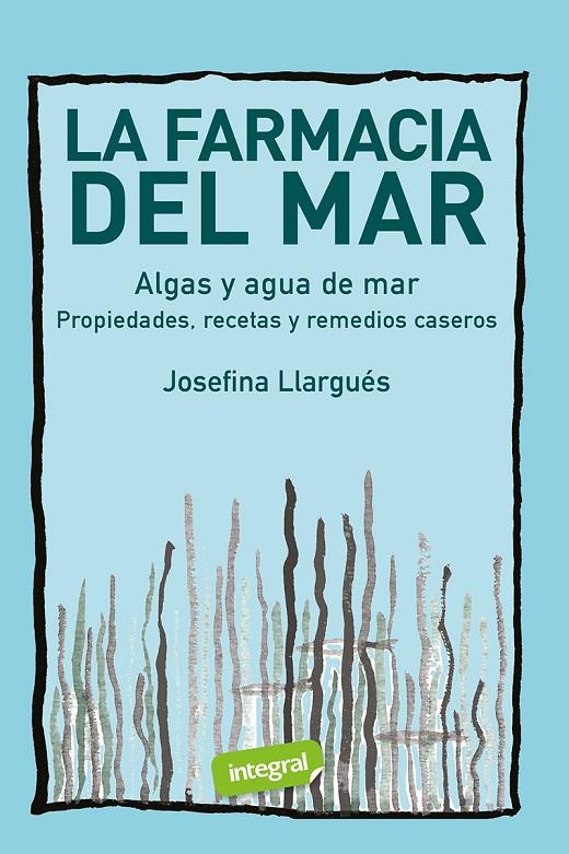 Farmacia del mar, La : Algas y agua de mar | 9788491182399 | Llargués, Josefina