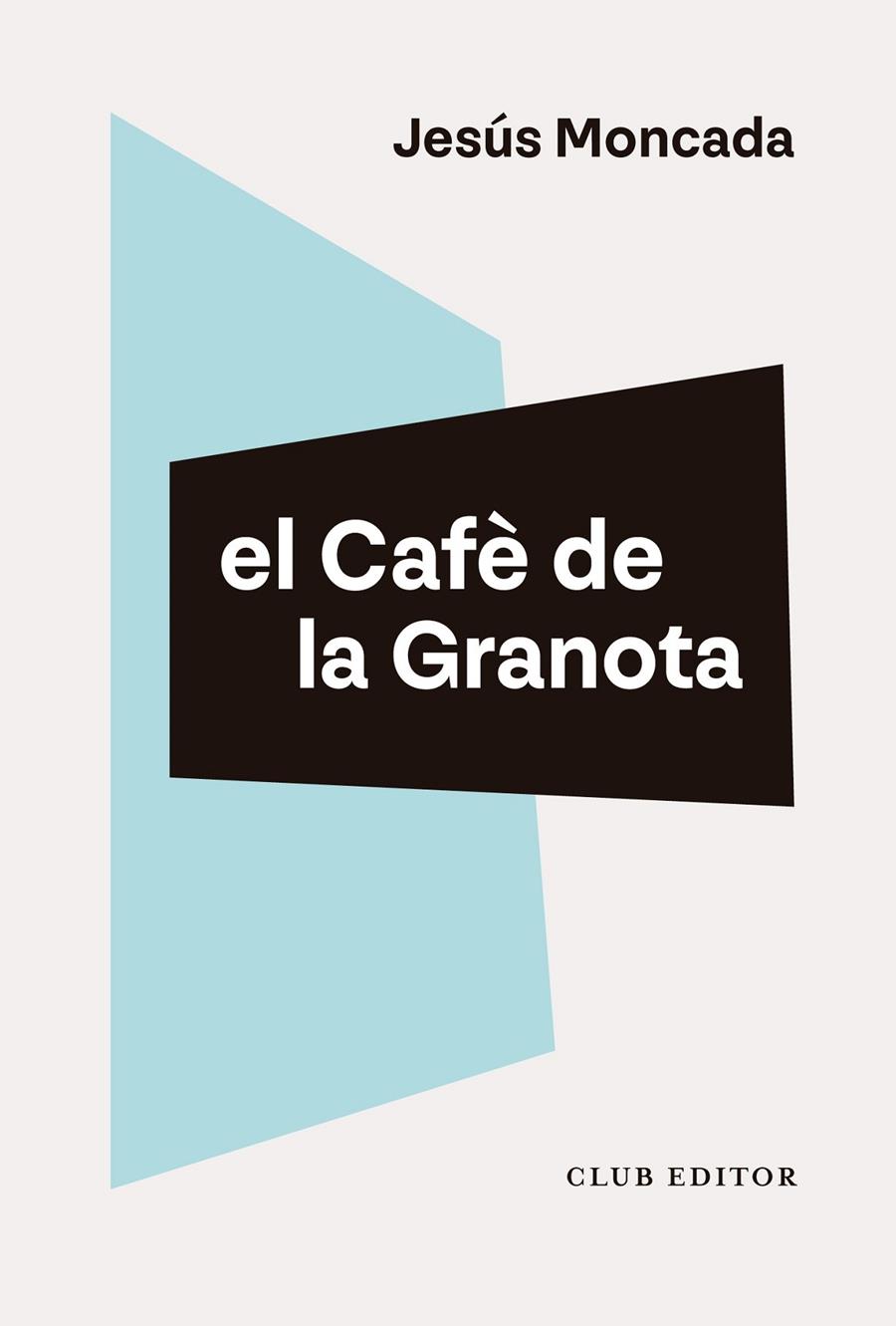 Cafè de la Granota, El | 9788473294461 | Moncada, Jesús