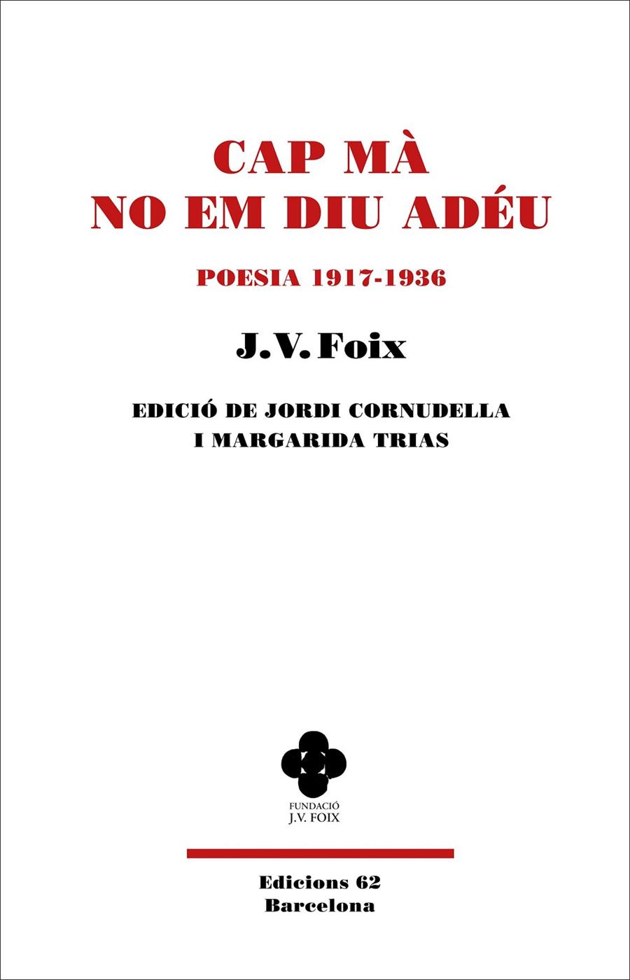 Cap mà no em diu adéu : Poesia 1917-1936 | 9788429781649 | Foix, J.V.