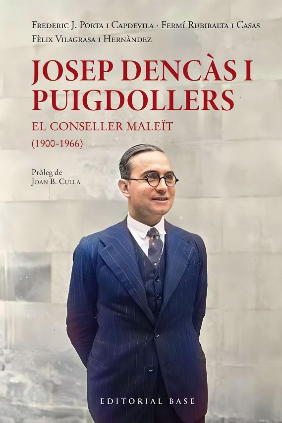 Josep Dencàs i Puigdollers : El conseller maleït (1900-1966) | 9788410131057 | Rubiralta, Fermí / Villagrasa i Hernàndez, Fèlix / Frederic Josep Porta i Capdevila