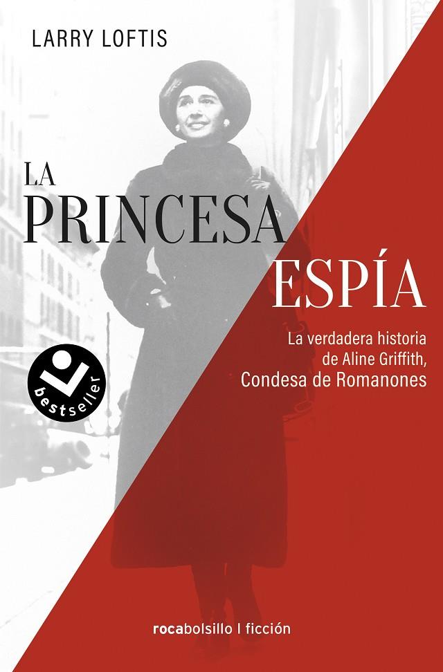 Princesa espía, La : La verdadera historia de Aline Griffith, Condesa de Romanones | 9788418850592 | Loftis, Larry