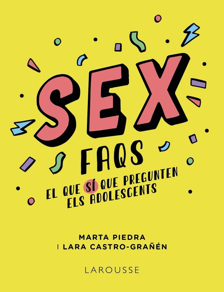 Sex FAQS : El que SÍ que pregunten els adolescents | 9788419250612 | Piedra, Marta / Castro-Grañén, Lara