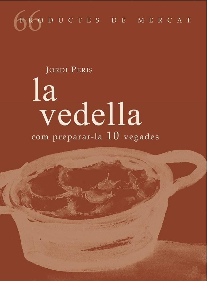 Vedella, La : Com preparar-la 10 vegades | 9788494956850 | Peris Baldrich, Jordi