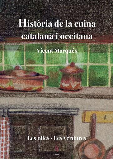 Història de la cuina catalana i occitana 2 : Les olles / Les verdures | 9788494928178 | Marqués, Vicent