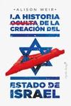 Historia oculta de la creación del estado de Israel, La | 9788412351484 | Weir, Alison