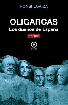 Oligarcas : Los dueños de España | 9788446056164 | Loaiza, Fonsi