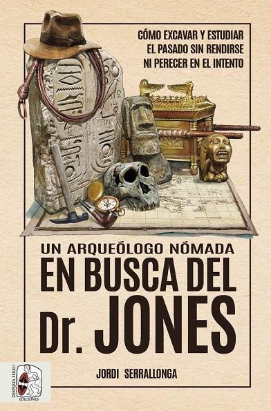 Arqueólogo nómada en busca del Dr. Jones, Un | 9788412658828 | Serrallonga, Jordi