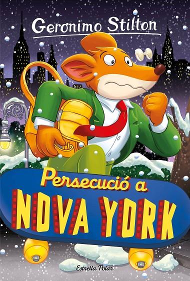 Geronimo Stilton 95 : Persecució a Nova York | 9788413896328 | Stilton, Geronimo