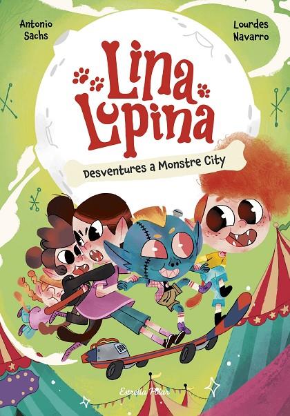 Lina Lupina 3 : Desventures a Monstre City | 9788413898872 | Sachs, Antonio / Navarro, Lourdes