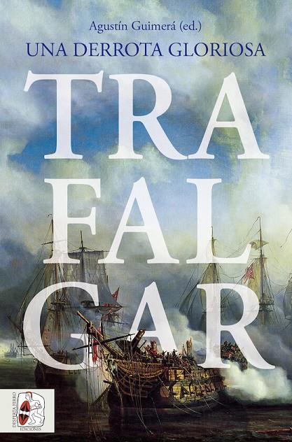 Trafalgar : Una derrota gloriosa | 9788412658873 | La Parra, Emilio / Baudot Monroy, María / Harding, Richard / Monaque, Rémi / Duffy, Michael / Rodríg