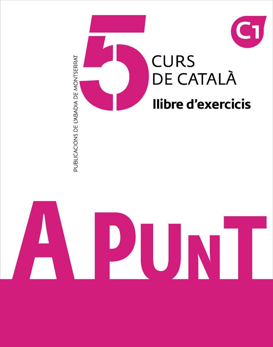 A punt Curs de català Llibre d'exercicis 5 | 9788491912279 | Vilagrasa Grandia, Albert